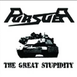 Pursuer : The Great Stupidity